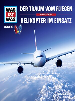 cover image of Der Traum vom Fliegen / Helikopter im Einsatz